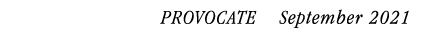 PROVOCATE  September 2021