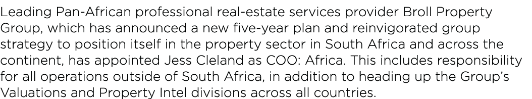 Leading Pan-African professional real-estate services provider Broll Property Group, which has announced a new five-y   