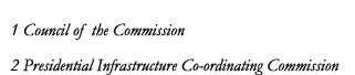 1 Council of the Commission 2 Presidential Infrastructure Co-ordinating Commission