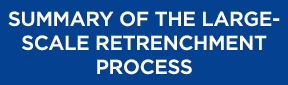 SUMMARY OF THE LARGE-SCALE RETRENCHMENT PROCESS