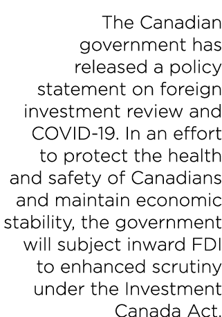 The Canadian government has released a policy statement on foreign investment review and COVID-19  In an effort to pr   