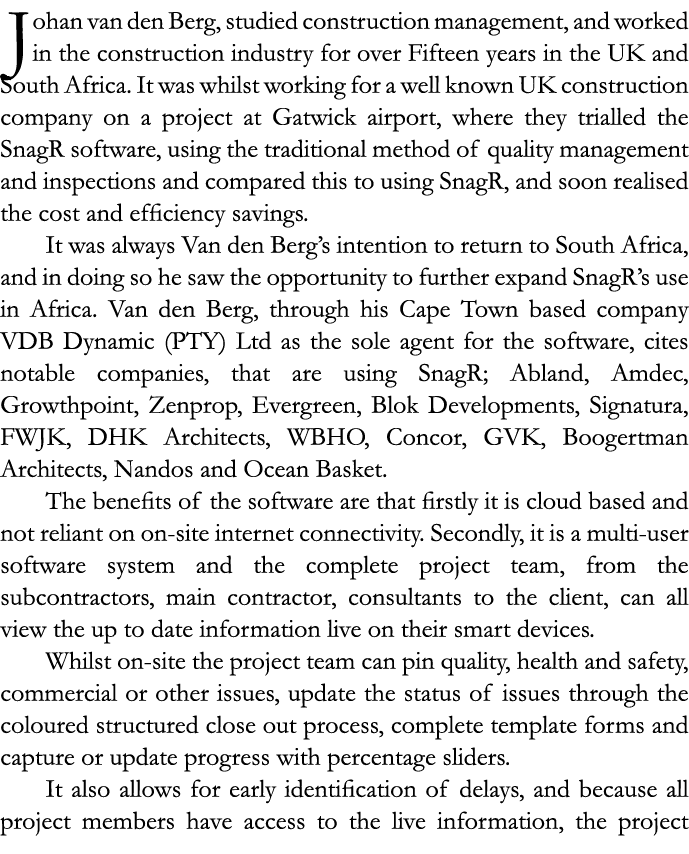 Johan van den Berg, studied construction management, and worked in the construction industry for over Fifteen years i   