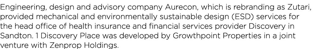 Engineering, design and advisory company Aurecon, which is rebranding as Zutari, provided mechanical and environmenta   