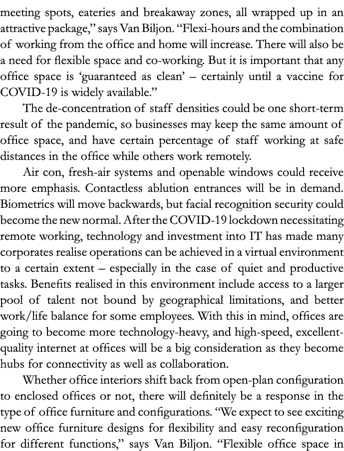 meeting spots, eateries and breakaway zones, all wrapped up in an attractive package,  says Van Biljon   Flexi-hours    