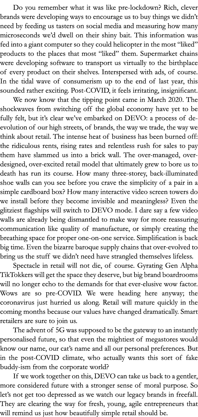 Do you remember what it was like pre-lockdown  Rich, clever brands were developing ways to encourage us to buy things   