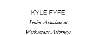  KYLE FYFE Senior Associate at Werksmans Attorneys