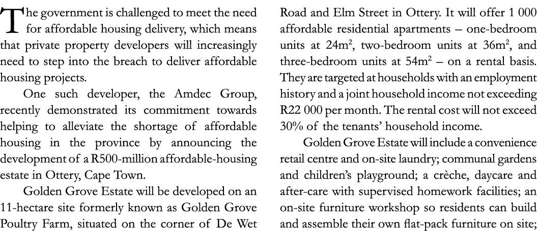 The government is challenged to meet the need for affordable housing delivery, which means that private property deve   