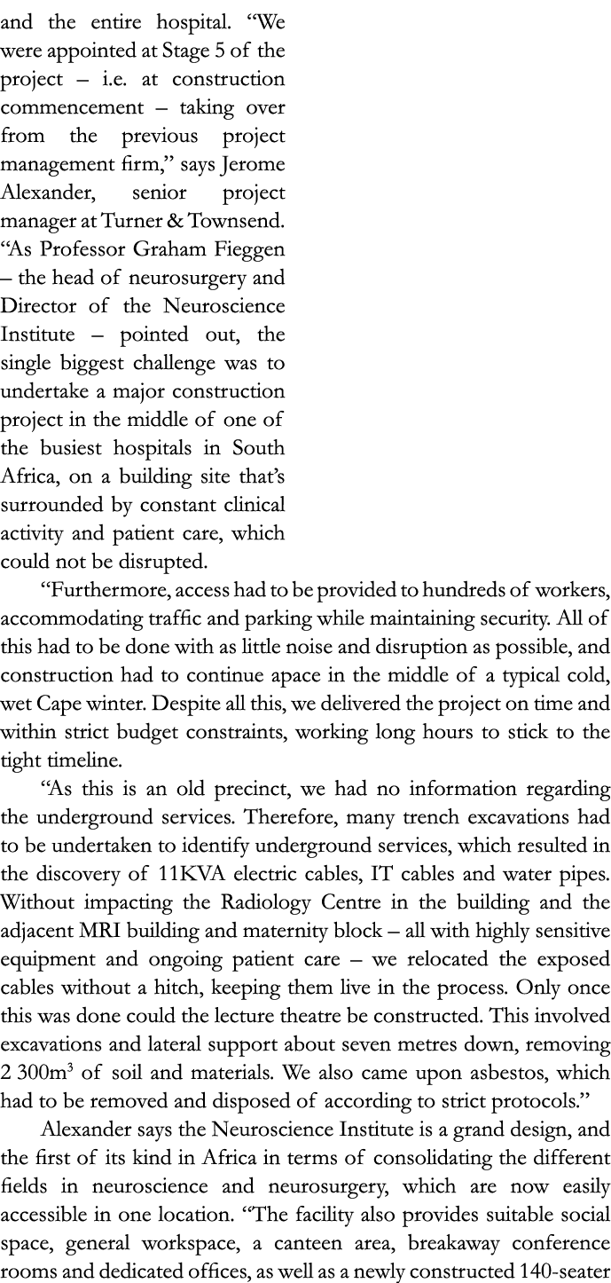 and the entire hospital   We were appointed at Stage 5 of the project   i e  at construction commencement   taking ov   