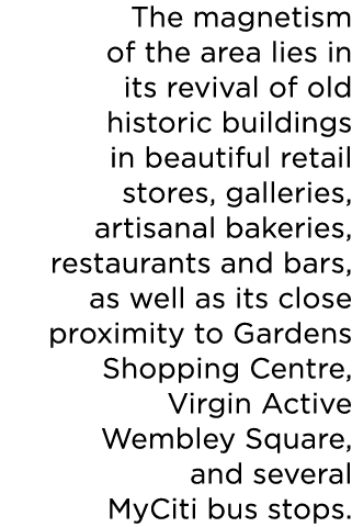 The magnetism of the area lies in its revival of old historic buildings in beautiful retail stores, galleries, artisa   
