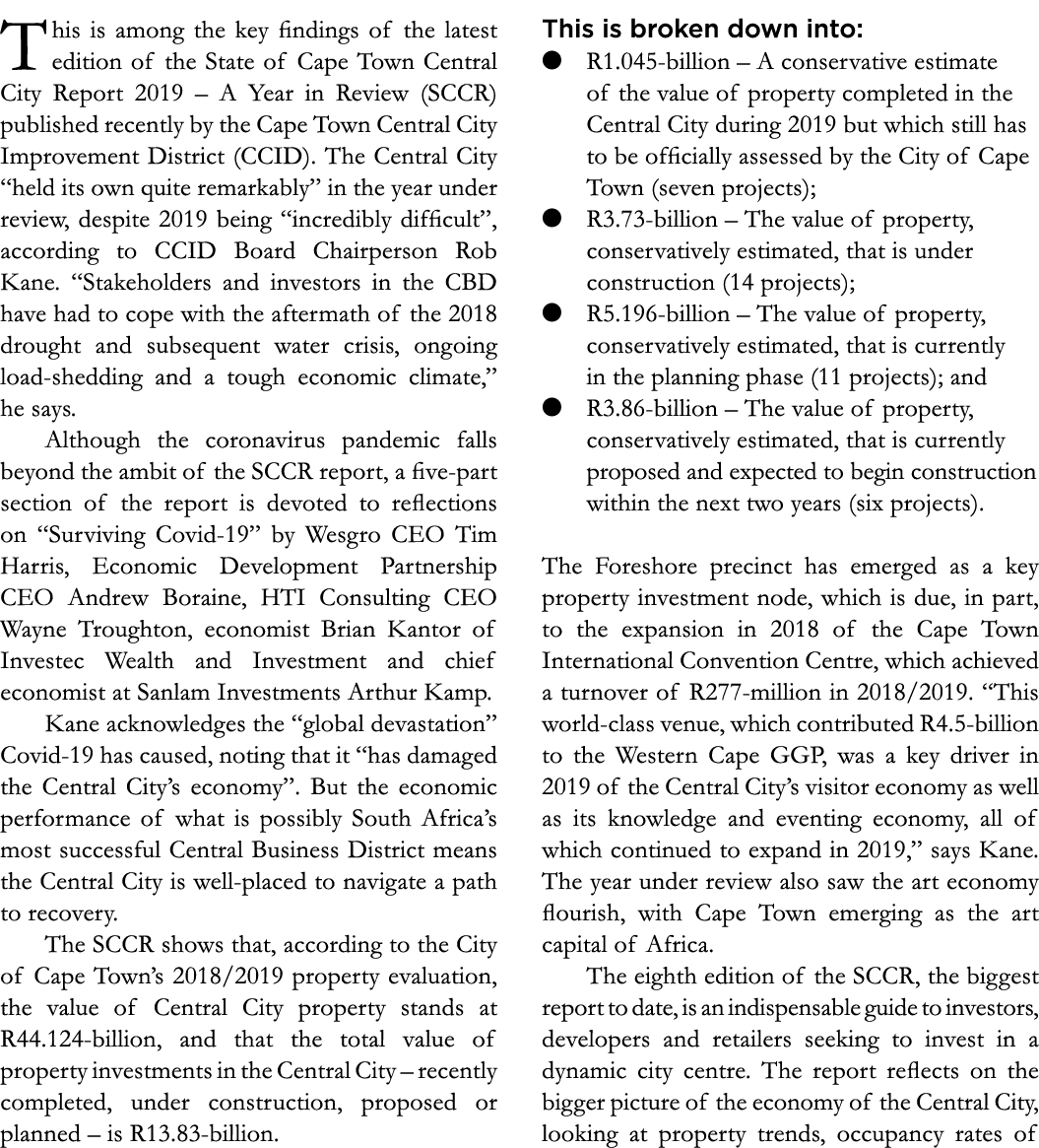 This is among the key findings of the latest edition of the State of Cape Town Central City Report 2019   A Year in R   