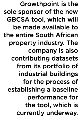 Growthpoint is the sole sponsor of the new GBCSA tool, which will be made available to the entire South African prope   