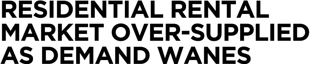 Residential rental market over-supplied as demand wanes