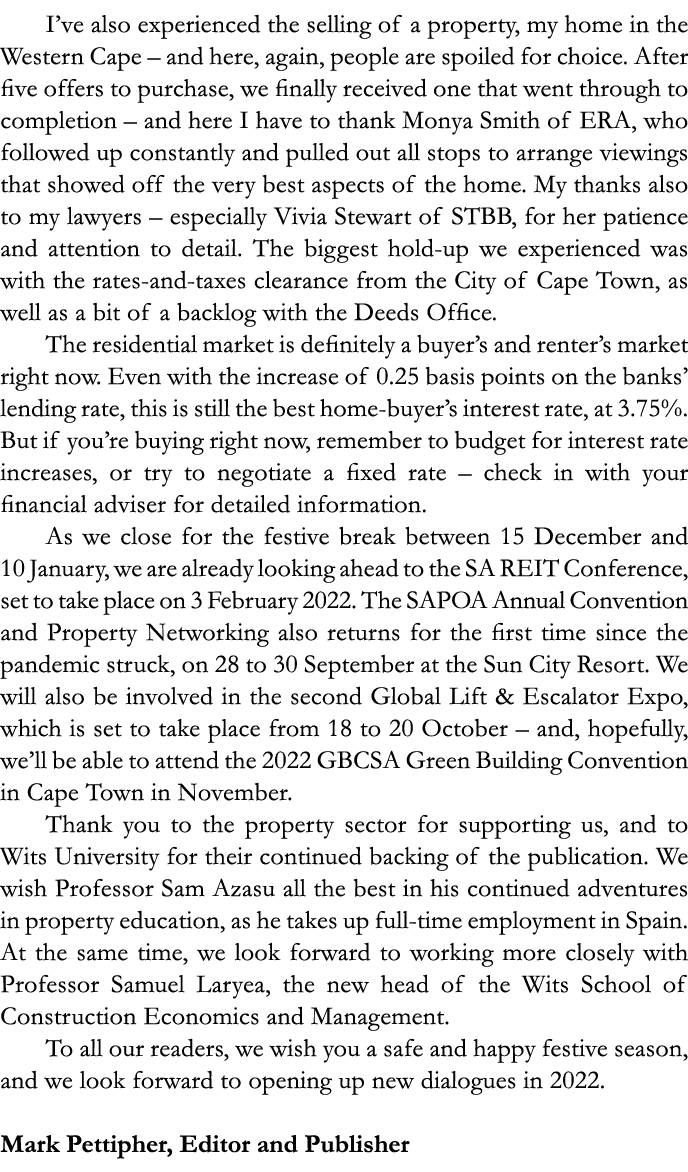 I ve also experienced the selling of a property, my home in the Western Cape   and here, again, people are spoiled fo   