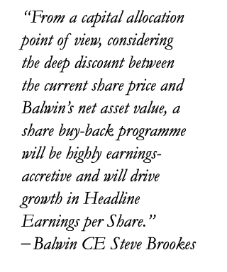 “From a capital allocation point of view, considering the deep discount between the current share price and Balwin’s ...