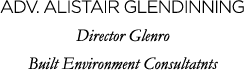 Adv. Alistair Glendinning Director Glenro Built Environment Consultatnts