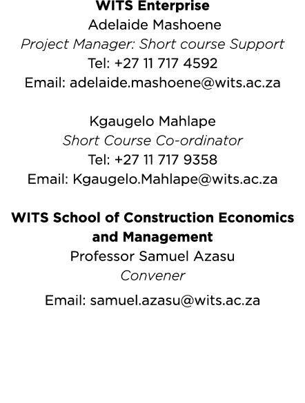 WITS Enterprise Adelaide Mashoene Project Manager: Short course Support Tel: +27 11 717 4592 Email: adelaide.mashoene...